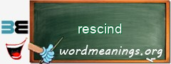 WordMeaning blackboard for rescind